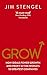 Grow: How Ideals Power Growth and Profit at the World's Greatest Companies