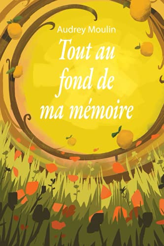 Tout au fond de ma mémoire (French Edition)