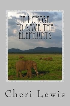 Paperback If I Chose To Save The Elephants Book