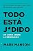 Todo está j*dido: Un libro sobre la esperanza (No Ficción) (Spanish Edition)