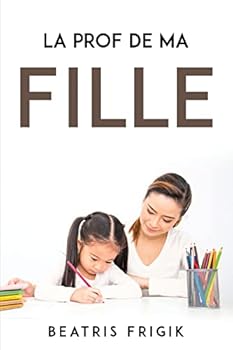 Paperback La Prof de Ma Fille [French] Book
