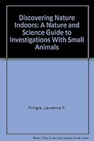 Discovering Nature Indoors: A Nature and Science Guide to Investigations With Small Animals 0385010001 Book Cover
