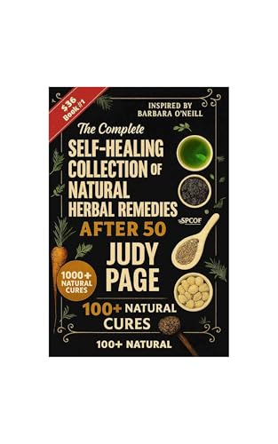 The Complete Self-Healing Collection of Natural Herbal Remedies After 50: A Complete Guide to Natural Healing, Herbal Remedies, and Holistic Wellness