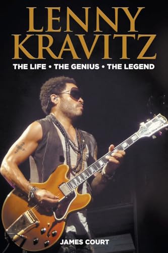 Lenny Kravitz : The Life The Genius The Legend : 2
