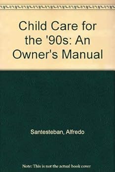 Paperback Child Care for the '90s: An Owner's Manual Book