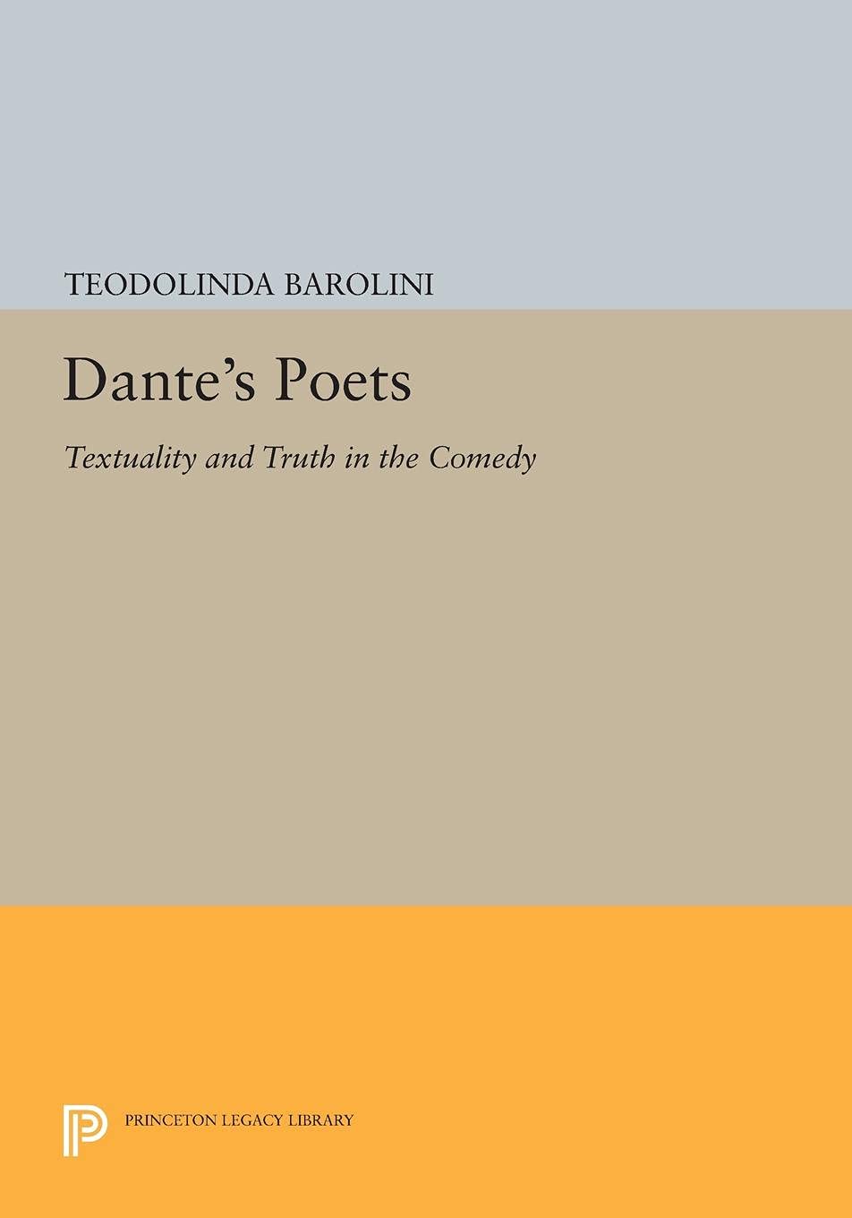 Dante's Poets: Textuality and Truth in the Comedy