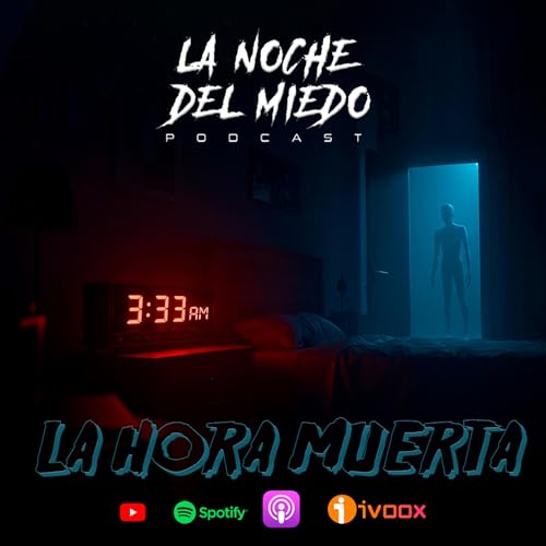 La Noche del Miedo Cap 92 "3:33 La Hora Muerta" Podcast Por arte de portada