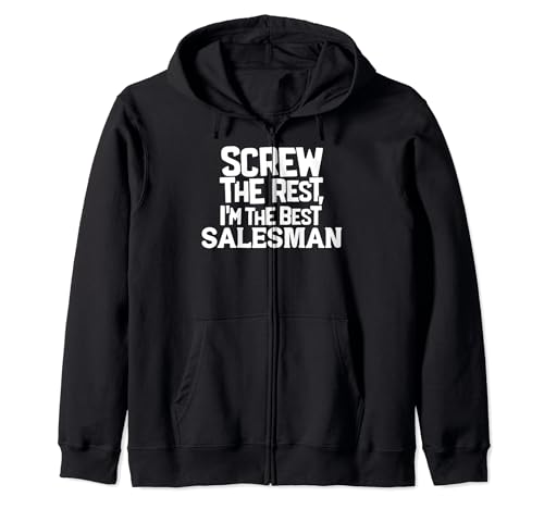 Funny Screw the Rest I'm the Best Salesman Sudadera con Capucha