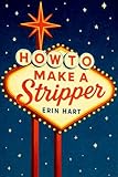 How To Make A Stripper: A Recipe Book