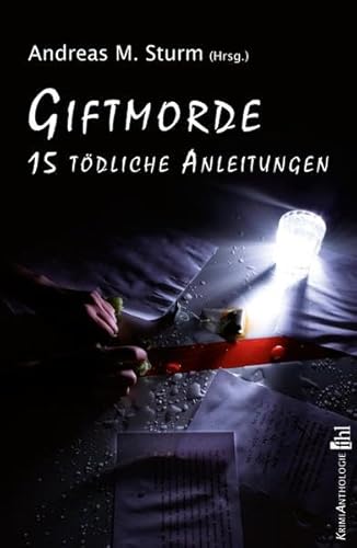 Preisvergleich Produktbild Giftmorde: 15 tödliche Anleitungen