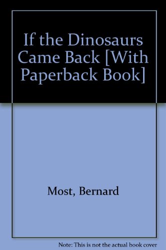 If the Dinosaurs Came Back 0874992362 Book Cover