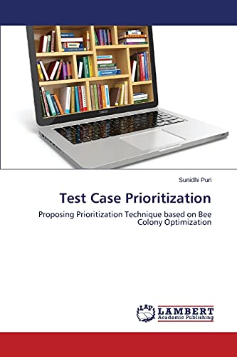 Test Case Prioritization: Proposing Prioritization Technique based on Bee Colony