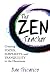 The Zen Teacher: Creating Focus, Simplicity, and Tranquility in the Classroom