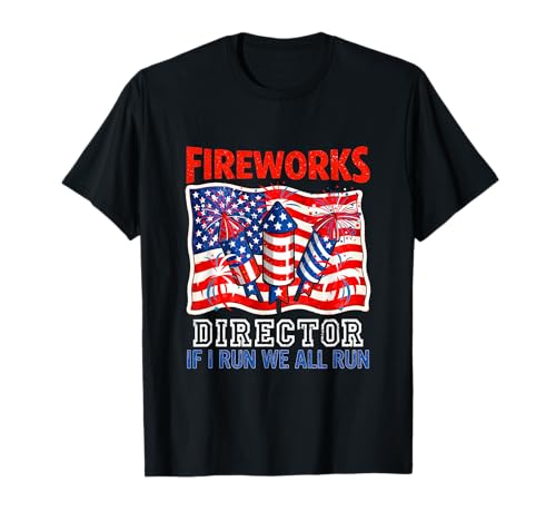 Fireworks Director Funny Joke All Run 4th of July US Flag T-Shirt