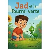 Jad et la fourmi verte : Conte illustré pour enfants | Histoire du soir éducative (3-7 ans)