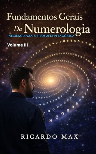 Fundamentos Gerais da Numerologia: Numerologia & Filosofia Pitagórica (Fundamentos Gerais da Numerologia – Edição Digital Livro 3) (Portuguese Edition)