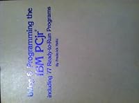 Using & programming the IBM PCjr, including 77 ready-to-run programs 0830608303 Book Cover