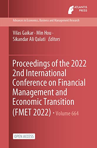 Proceedings of the 2022 2nd International Conference on Financial Management and Economic Transition (FMET 2022) (Advances in Economics, Business and Management Research Book 227) (English Edition)