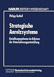 Strategische Anreizsysteme: Gestaltungsoptionen im Rahmen der Unternehmungsentwicklung