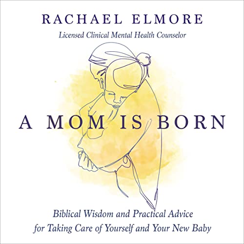 A Mom Is Born by Rachael Hunt Elmore MA LCMHC-S NCC episode artwork
