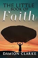 The Little Book Of Faith 1717578829 Book Cover