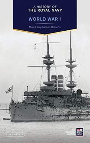 History of the Royal Navy, A: World War I (A History of the Royal Navy)