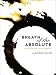 Breath of the Absolute - Dialogues with Mooji: The Manifest and Unmanifest are One