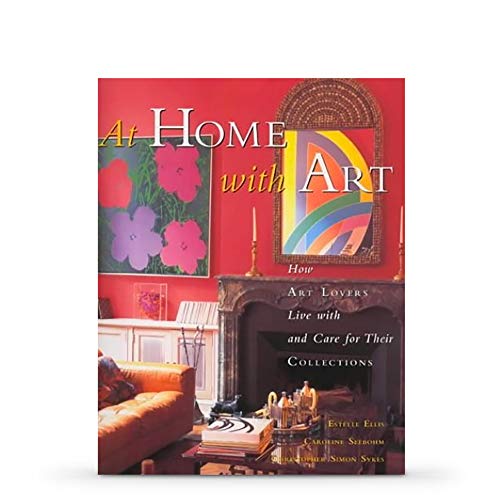 Image of At Home with Art: How Art Lovers Live with and Care for their Collections