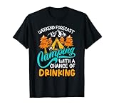 Weekend forecast camping with a chance of drinking T-Shirt