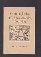 Criminal Justice in Colonial America: 1606-1660 082030624X Book Cover