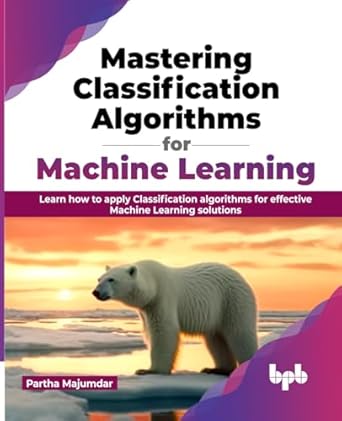 Buy Mastering Classification Algorithms for Machine Learning Book ...
