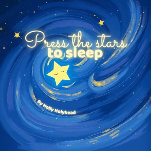 Press The Stars To Sleep: A Calming