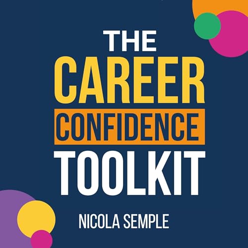 The Career Confidence Toolkit by Nicola Semple episode artwork