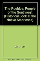 The Pueblos: People of the Southwest (Historical Look at the Native Americans) 0792247272 Book Cover