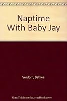 Naptime With Baby Jay (Honey Bear Books) 0874492432 Book Cover