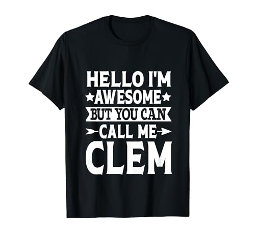Clem Surname Call Me Clem Family Team Last Name Clem T-Shirt