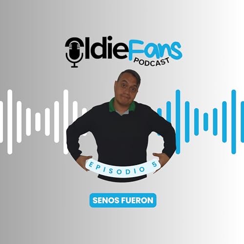 Oldie Fans EP 19 - Senos Fueron.