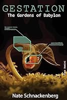 Gestation: The Gardens of Babylon (Anno Domini Book 2) 150888708X Book Cover