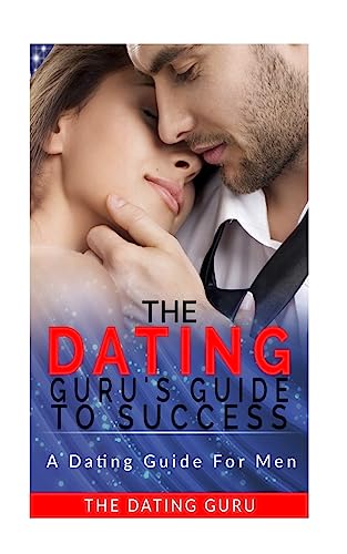 The Dating Guru's Guide to Success