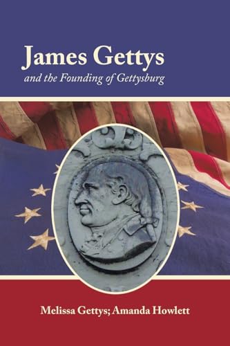 James Gettys and the Founding of Gettysburg
