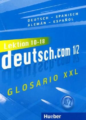 deutsch.com 1/2. Glosario XXL Deutsch-Spanisch Alemán-Español