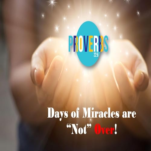 Days Of Miracles Are Not Over Podcast Por Truth Network arte de portada