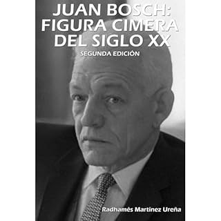 Juan Bosch: Figura Cimera del Siglo XX Audiolibro Por Radham&eacute;s Mart&iacute;nez Ure&ntilde;a arte de portada