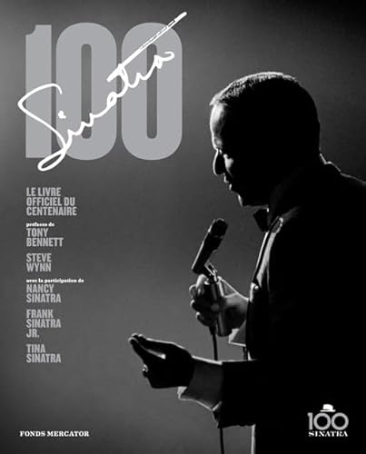 Frank Sinatra 100: Le livre officiel du Centenaire