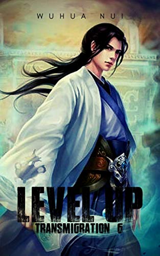 Level up 6: transmigration (undefeatable)