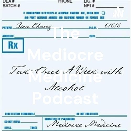 Couverture de The Mediocre Medicine Podcast