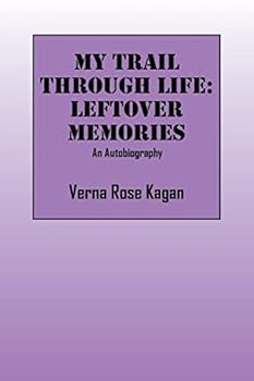 Paperback My Trail Through Life: Leftover Memories - An Autobiography Book