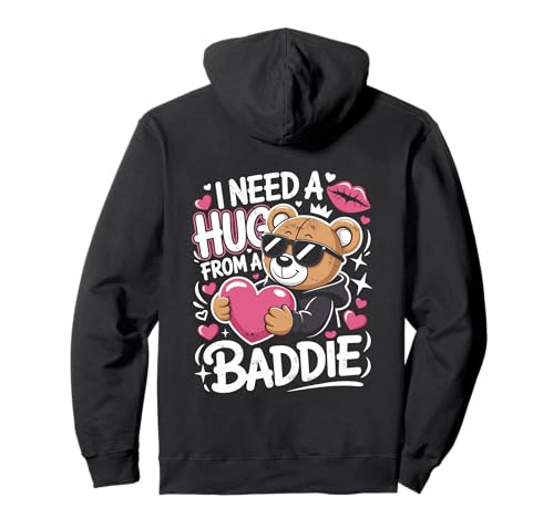 I Need A Hug from A Baddie Funny Text Graphic Flirt Meme Fun �p�[�J�[