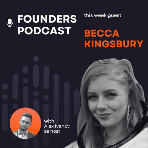 🎙️Founders Podcast: Episode 8 with Becca Kingsbury, COO at Dingus & Zazzy