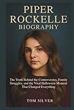 PIPER ROCKELLE BIOGRAPHY: The Truth Behind the Controversies, Family Struggles, and the Viral Halloween Moment That Changed Everything